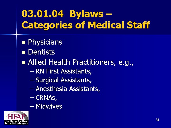 03. 01. 04 Bylaws – Categories of Medical Staff Physicians n Dentists n Allied