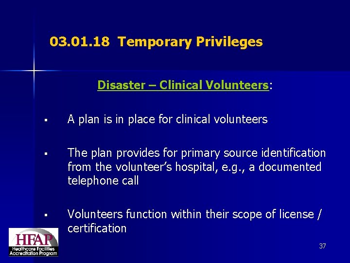 03. 01. 18 Temporary Privileges Disaster – Clinical Volunteers: § A plan is in