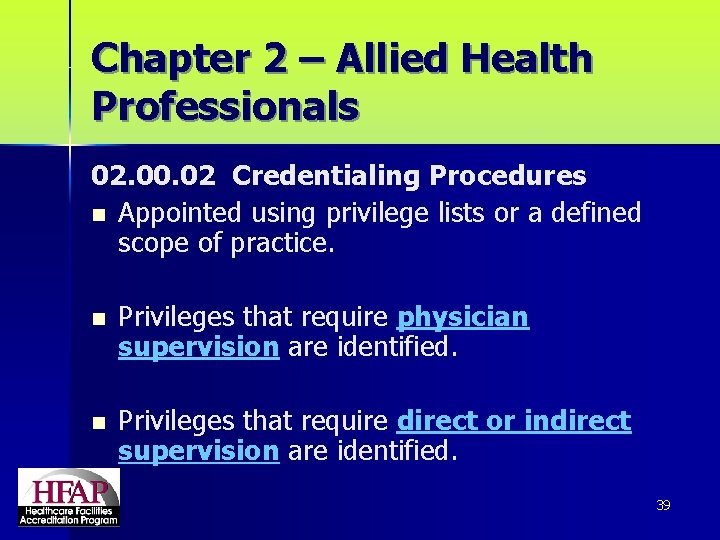 Chapter 2 – Allied Health Professionals 02. 00. 02 Credentialing Procedures n Appointed using