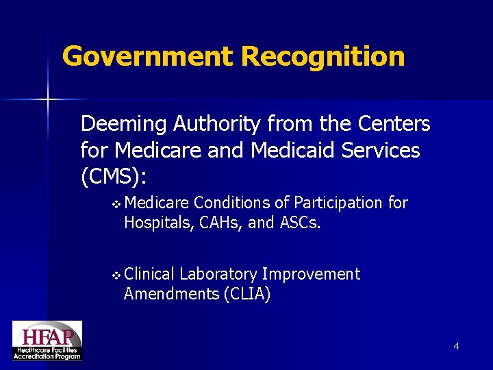 Government Recognition Deeming Authority from the Centers for Medicare and Medicaid Services (CMS): v
