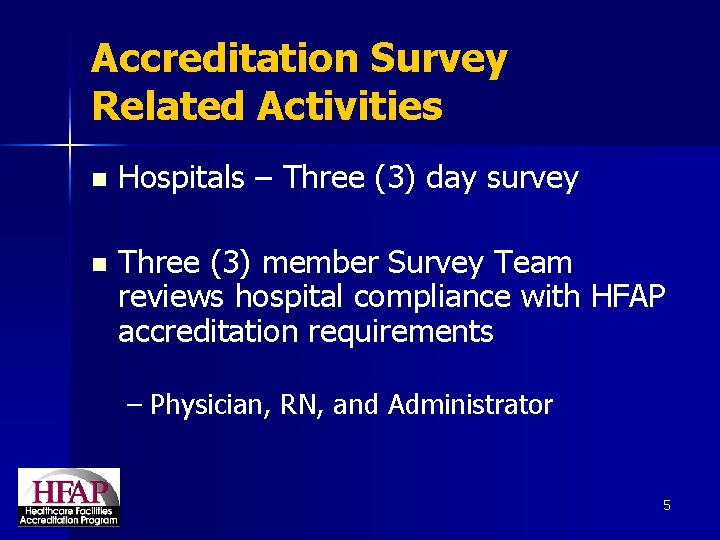 Accreditation Survey Related Activities n Hospitals – Three (3) day survey n Three (3)