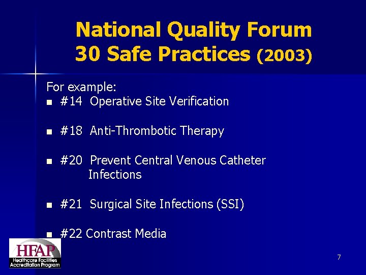 National Quality Forum 30 Safe Practices (2003) For example: n #14 Operative Site Verification