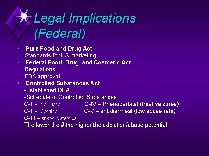 Legal Implications (Federal) • Pure Food and Drug Act -Standards for US marketing •
