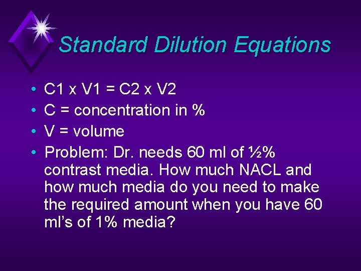 Standard Dilution Equations • • C 1 x V 1 = C 2 x