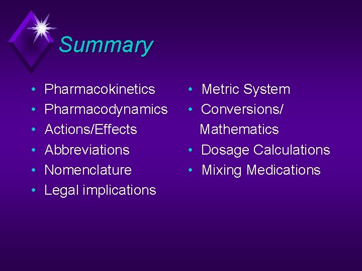 Summary • • • Pharmacokinetics Pharmacodynamics Actions/Effects Abbreviations Nomenclature Legal implications • Metric System