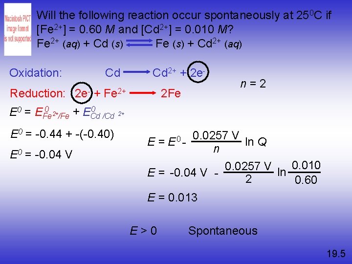 Will the following reaction occur spontaneously at 250 C if [Fe 2+] = 0.