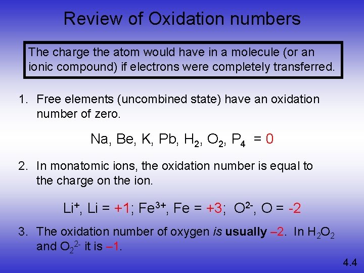 Review of Oxidation numbers The charge the atom would have in a molecule (or