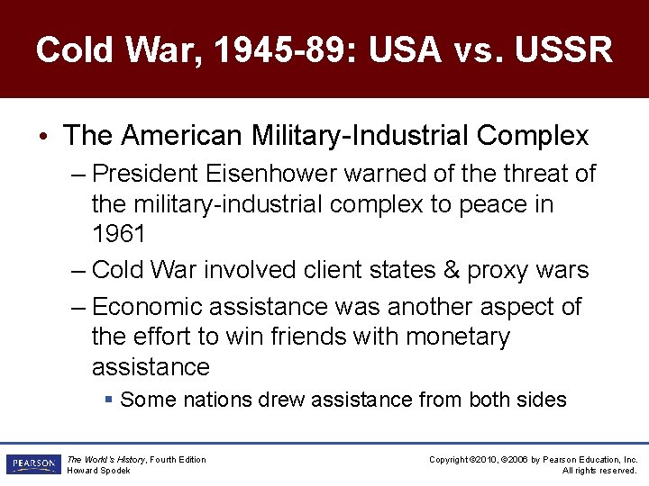 Cold War, 1945 -89: USA vs. USSR • The American Military-Industrial Complex – President