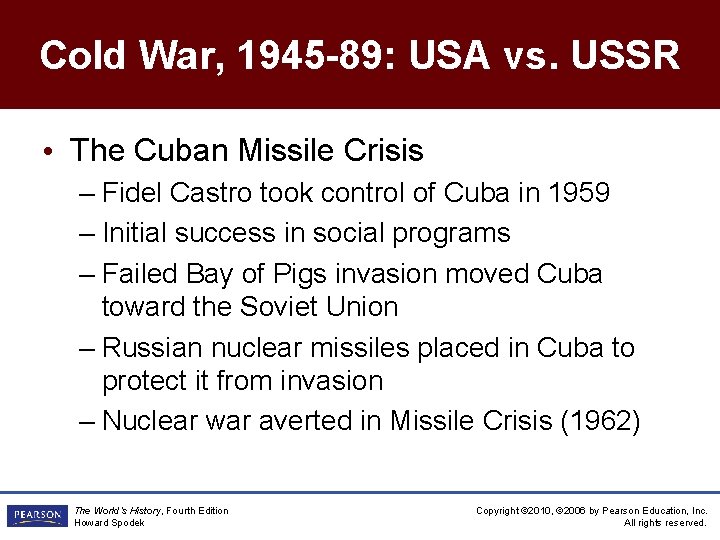 Cold War, 1945 -89: USA vs. USSR • The Cuban Missile Crisis – Fidel