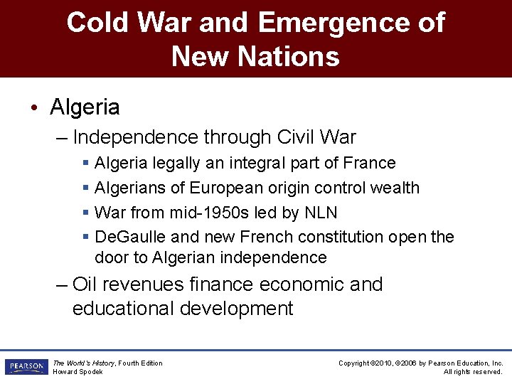 Cold War and Emergence of New Nations • Algeria – Independence through Civil War
