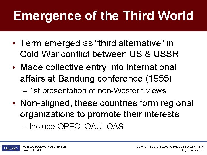 Emergence of the Third World • Term emerged as “third alternative” in Cold War