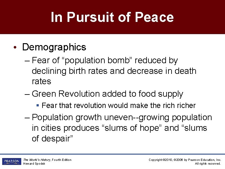 In Pursuit of Peace • Demographics – Fear of “population bomb” reduced by declining