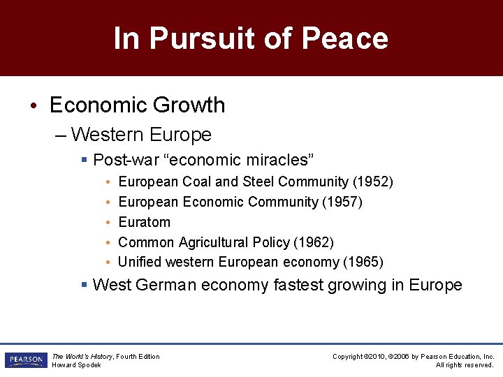 In Pursuit of Peace • Economic Growth – Western Europe § Post-war “economic miracles”