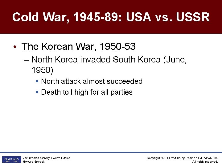 Cold War, 1945 -89: USA vs. USSR • The Korean War, 1950 -53 –