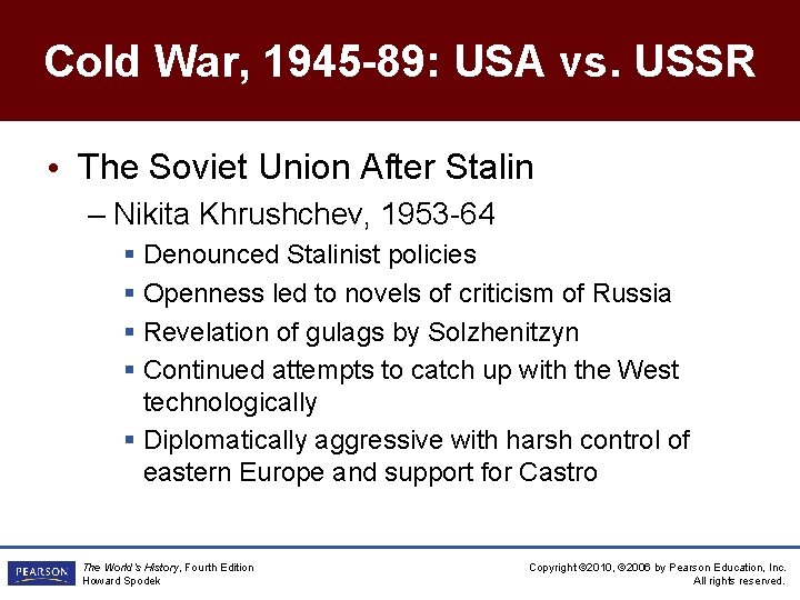 Cold War, 1945 -89: USA vs. USSR • The Soviet Union After Stalin –
