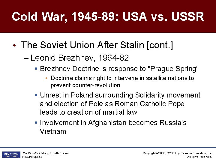 Cold War, 1945 -89: USA vs. USSR • The Soviet Union After Stalin [cont.