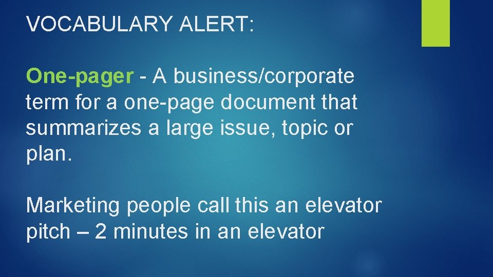 VOCABULARY ALERT: One-pager - A business/corporate term for a one-page document that summarizes a VOCABULARY ALERT: One-pager - A business/corporate term for a one-page document that summarizes a