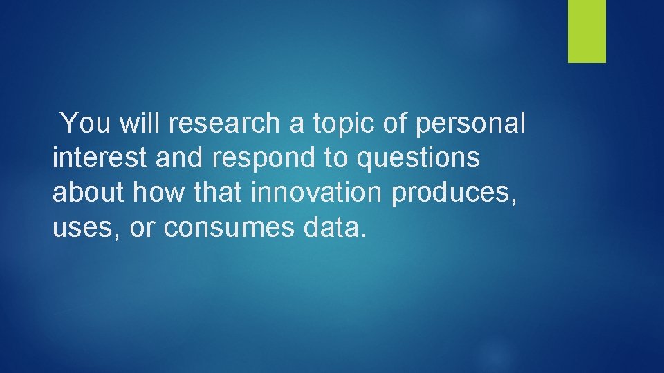 You will research a topic of personal interest and respond to questions about You will research a topic of personal interest and respond to questions about