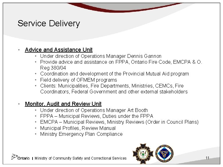 Service Delivery • Advice and Assistance Unit • Under direction of Operations Manager Dennis