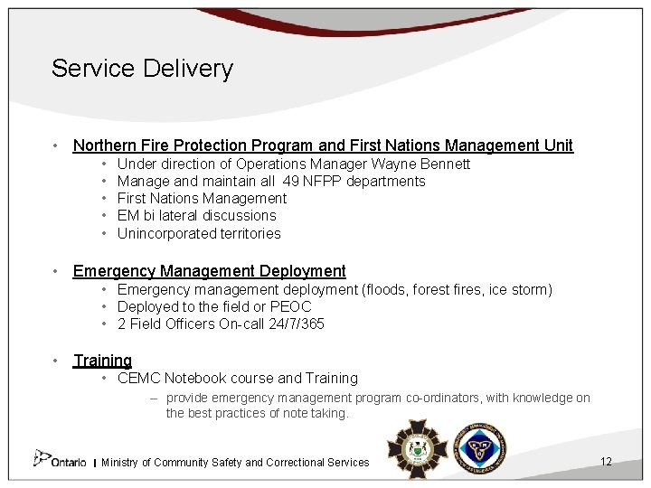 Service Delivery • Northern Fire Protection Program and First Nations Management Unit • •