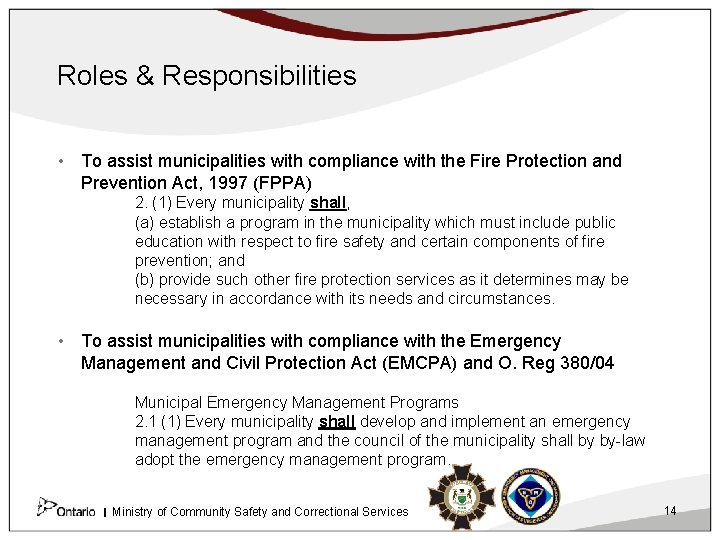 Roles & Responsibilities • To assist municipalities with compliance with the Fire Protection and
