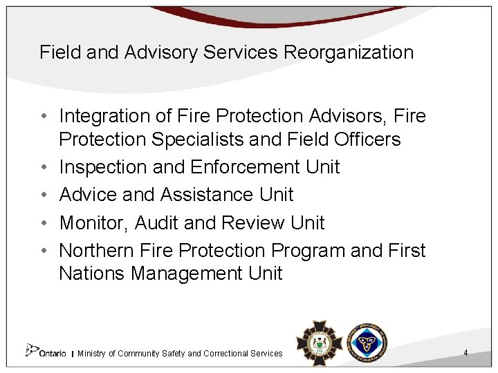 Field and Advisory Services Reorganization • Integration of Fire Protection Advisors, Fire Protection Specialists