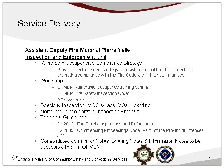 Service Delivery • Assistant Deputy Fire Marshal Pierre Yelle • Inspection and Enforcement Unit