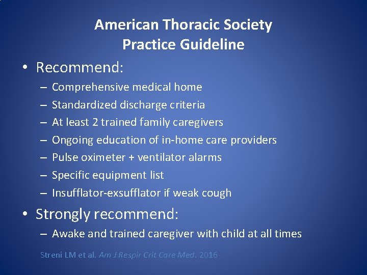 American Thoracic Society Practice Guideline • Recommend: – – – – Comprehensive medical home