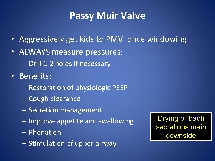 Passy Muir Valve • Aggressively get kids to PMV once windowing • ALWAYS measure