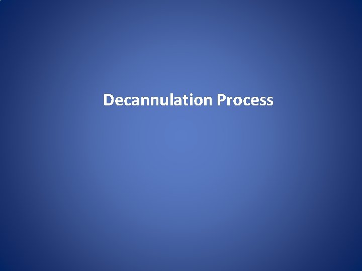 Decannulation Process 