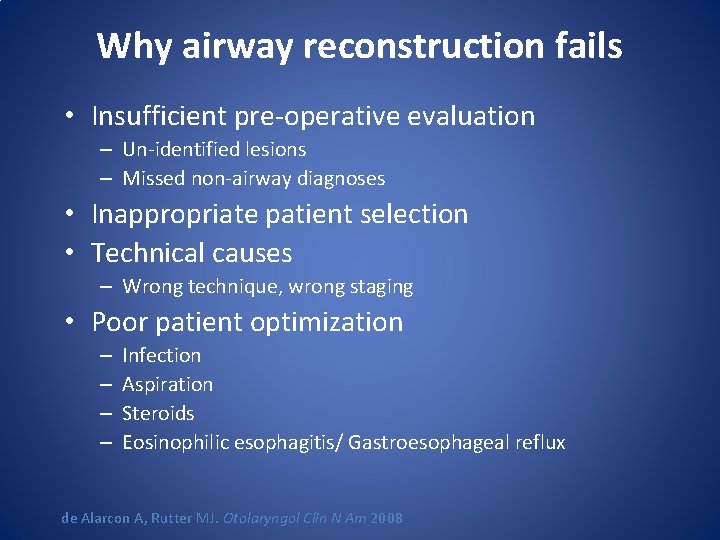 Why airway reconstruction fails • Insufficient pre-operative evaluation – Un-identified lesions – Missed non-airway