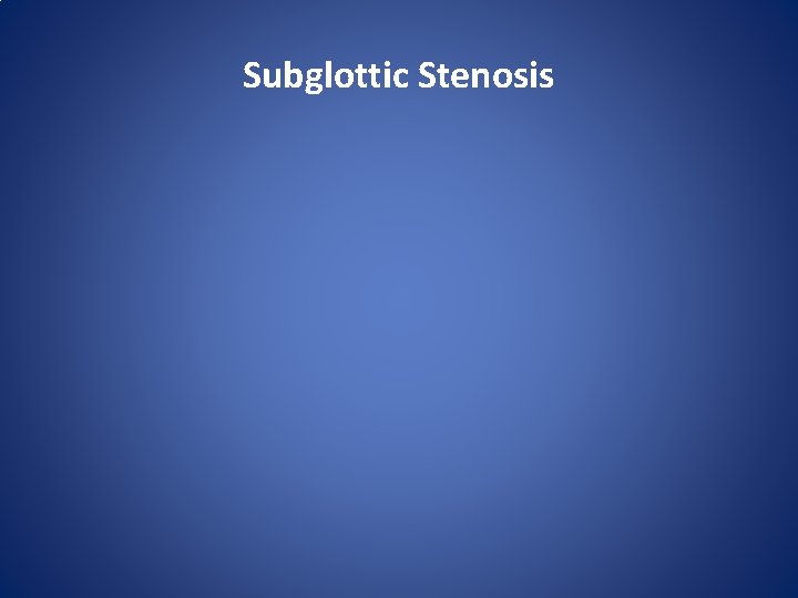 Subglottic Stenosis 