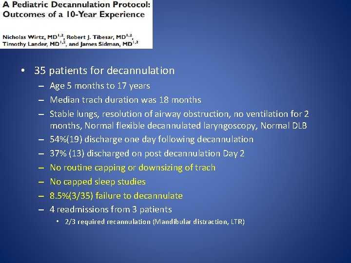 • 35 patients for decannulation – Age 5 months to 17 years –