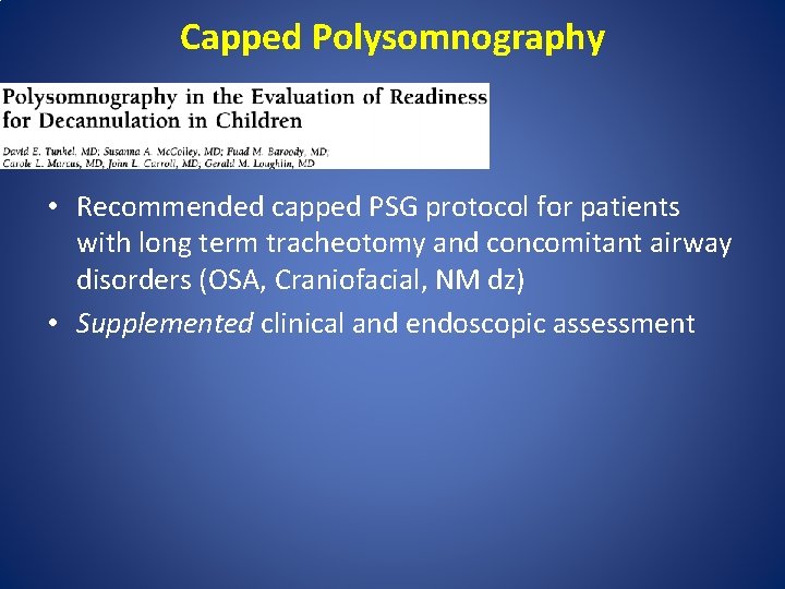Capped Polysomnography • Recommended capped PSG protocol for patients with long term tracheotomy and