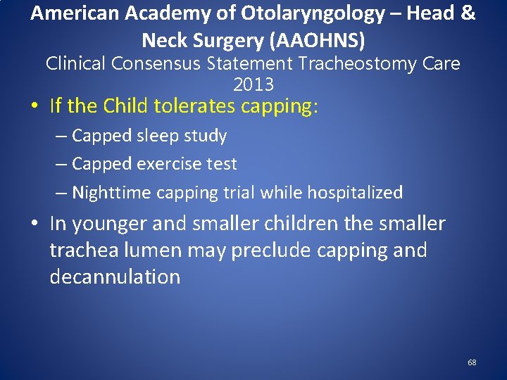 American Academy of Otolaryngology – Head & Neck Surgery (AAOHNS) Clinical Consensus Statement Tracheostomy