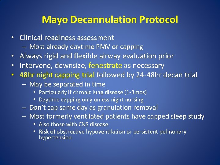 Mayo Decannulation Protocol • Clinical readiness assessment – Most already daytime PMV or capping