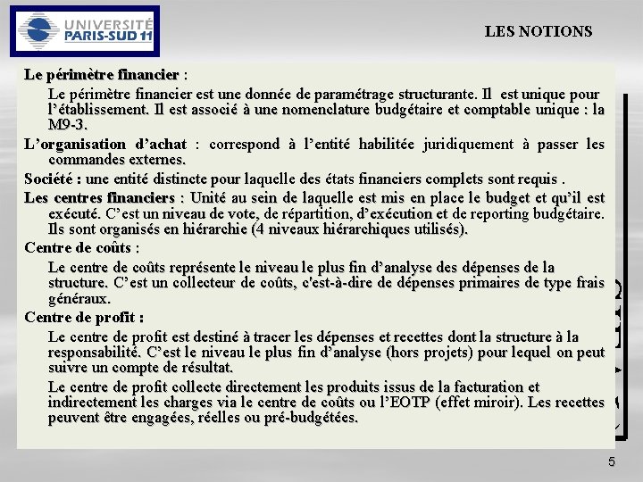 LES NOTIONS SIFA Le périmètre financier : Le périmètre financier est une donnée de