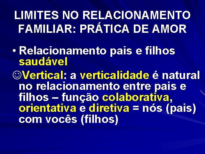 LIMITES NO RELACIONAMENTO FAMILIAR: PRÁTICA DE AMOR • Relacionamento pais e filhos saudável JVertical: