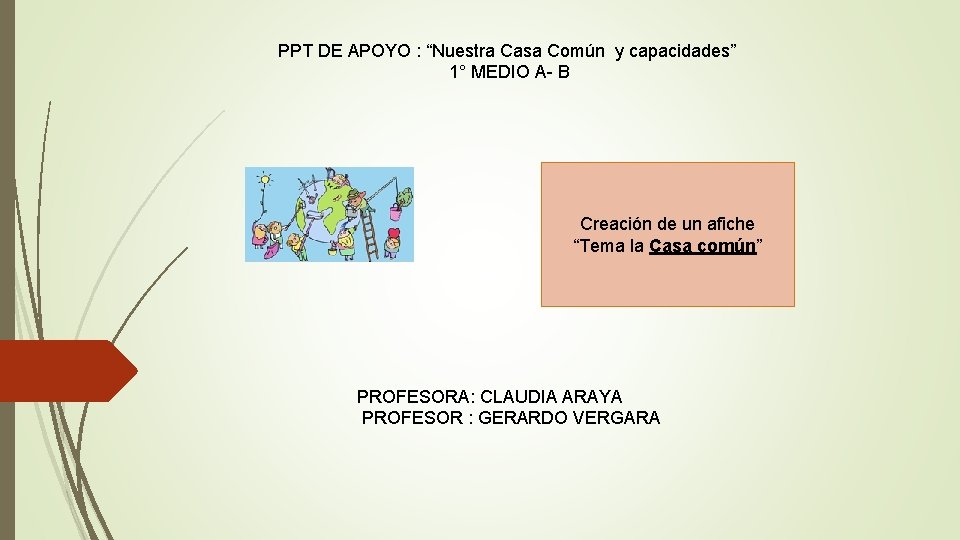 PPT DE APOYO : “Nuestra Casa Común y capacidades” 1° MEDIO A- B Creación