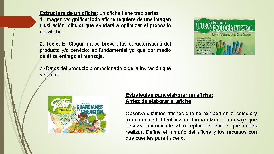 Estructura de un afiche: un afiche tiene tres partes 1. Imagen y/o gráfica: todo