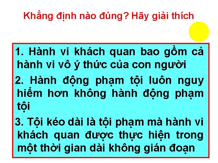 Khẳng định nào đúng? Hãy giải thích 10 15 20 5 1. Hành vi