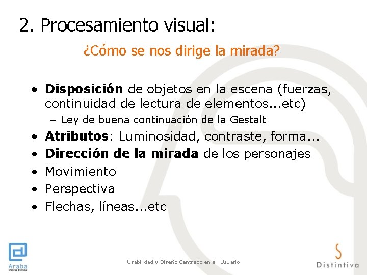 2. Procesamiento visual: ¿Cómo se nos dirige la mirada? • Disposición de objetos en 2. Procesamiento visual: ¿Cómo se nos dirige la mirada? • Disposición de objetos en