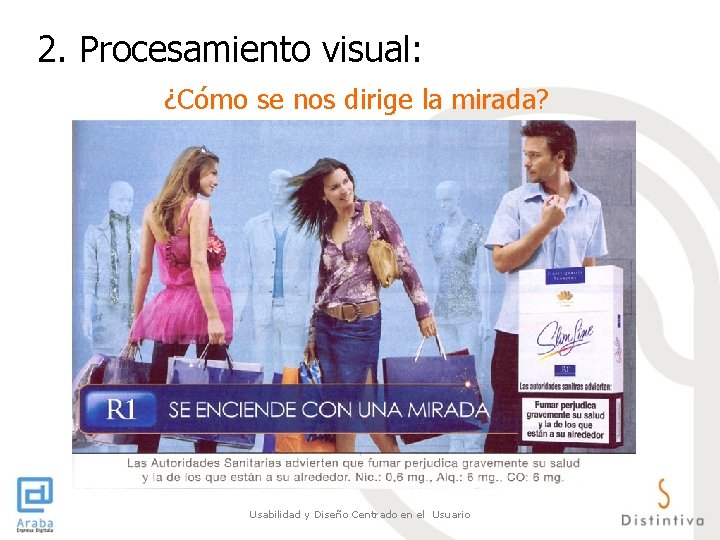 2. Procesamiento visual: ¿Cómo se nos dirige la mirada? Usabilidad y Diseño Centrado en 2. Procesamiento visual: ¿Cómo se nos dirige la mirada? Usabilidad y Diseño Centrado en