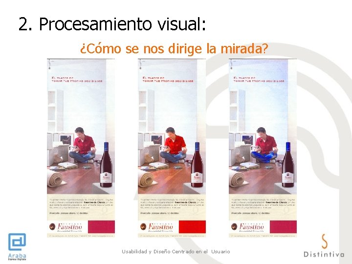 2. Procesamiento visual: ¿Cómo se nos dirige la mirada? Usabilidad y Diseño Centrado en 2. Procesamiento visual: ¿Cómo se nos dirige la mirada? Usabilidad y Diseño Centrado en