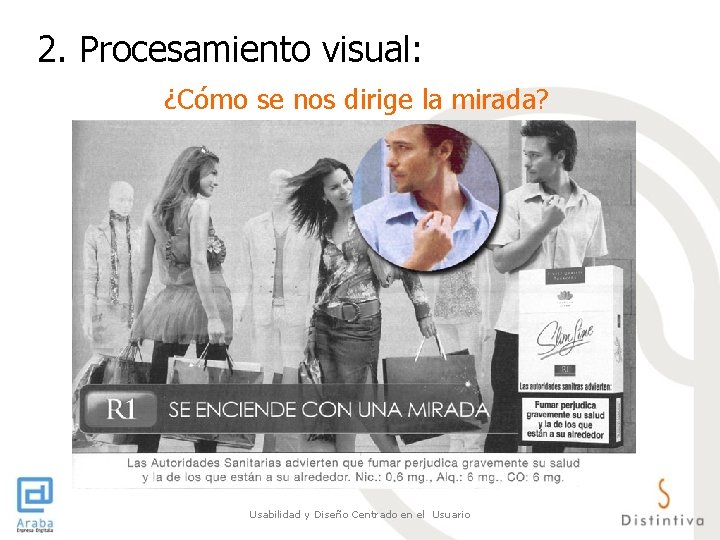 2. Procesamiento visual: ¿Cómo se nos dirige la mirada? Usabilidad y Diseño Centrado en 2. Procesamiento visual: ¿Cómo se nos dirige la mirada? Usabilidad y Diseño Centrado en
