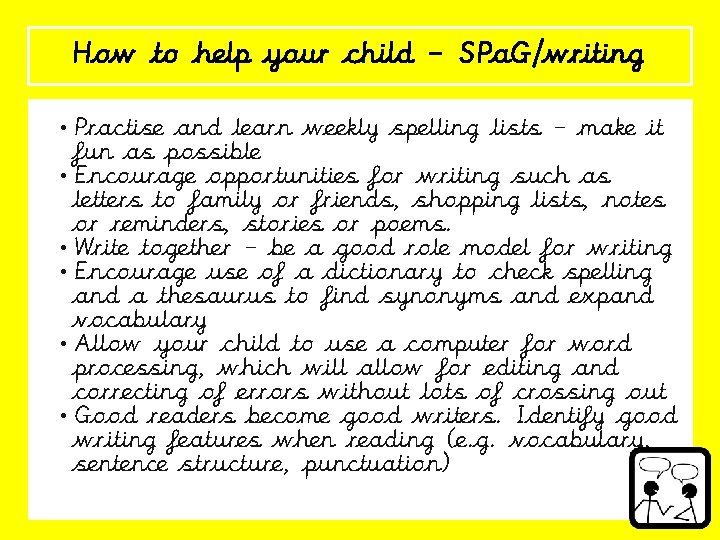 How to help your child – SPa. G/writing • Practise and learn weekly spelling