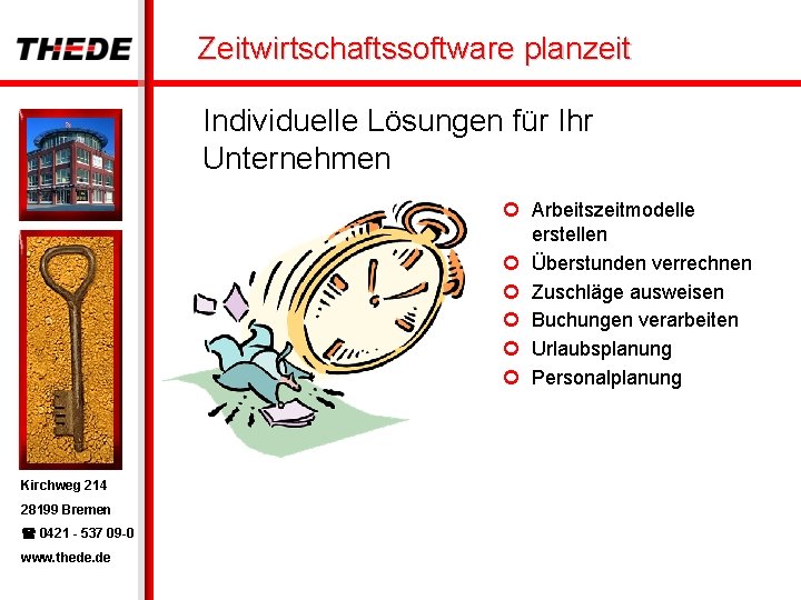 Zeitwirtschaftssoftware planzeit Individuelle Lösungen für Ihr Unternehmen ¢ Arbeitszeitmodelle erstellen ¢ Überstunden verrechnen ¢