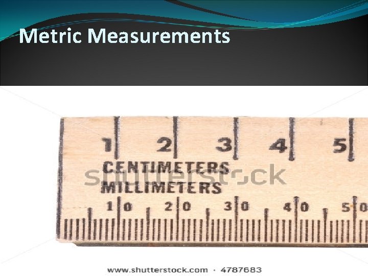 Metric Measurements 