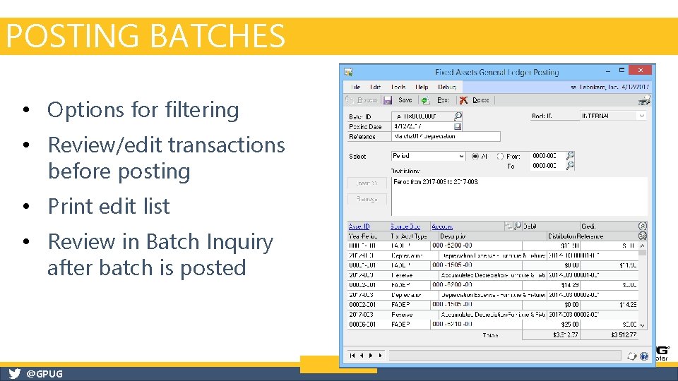 POSTING BATCHES • Options for filtering • Review/edit transactions before posting • Print edit POSTING BATCHES • Options for filtering • Review/edit transactions before posting • Print edit