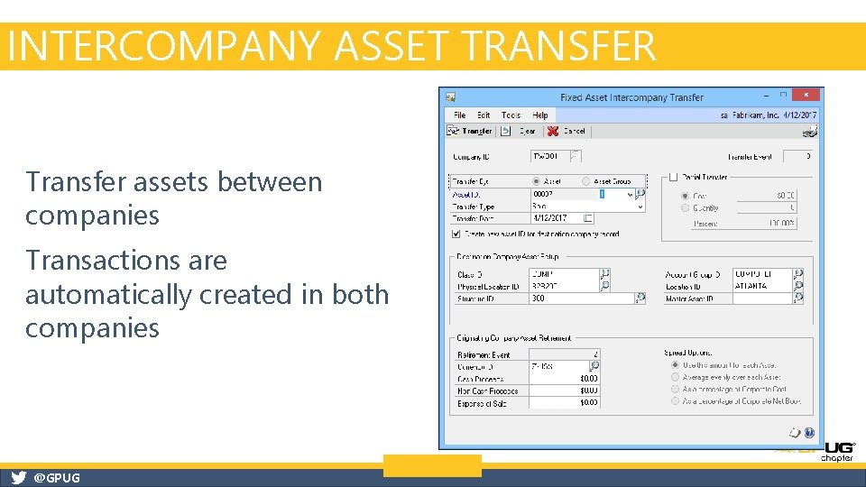 INTERCOMPANY ASSET TRANSFER Transfer assets between companies Transactions are automatically created in both companies INTERCOMPANY ASSET TRANSFER Transfer assets between companies Transactions are automatically created in both companies